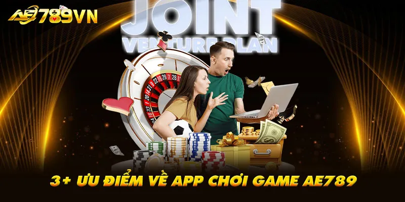 3+ ưu điểm về app chơi game AE789