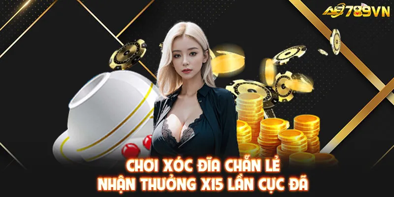 Chơi xóc đĩa chẵn lẻ, nhận thưởng x15 lần cực đã