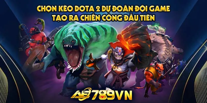 Chọn kèo Dota 2 dự đoán đội game tạo ra chiến công đầu tiên