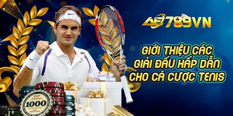 Giới thiệu các giải đấu hấp dẫn cho cá cược Tenis