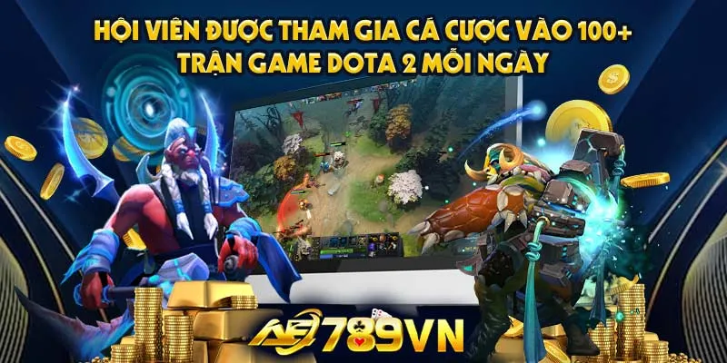 Hội viên được tham gia cá cược vào 100+ trận game Dota 2 mỗi ngày