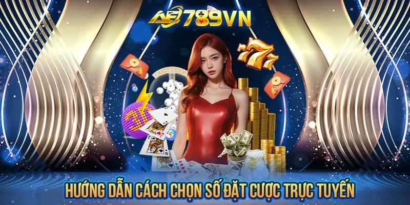 Hướng dẫn cách chọn số đặt cược trực tuyến