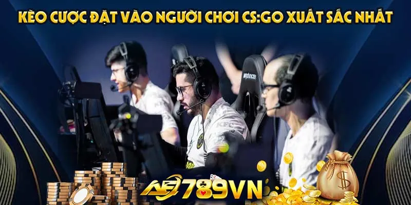 Kèo cược đặt vào người chơi CS:GO xuất sắc nhất