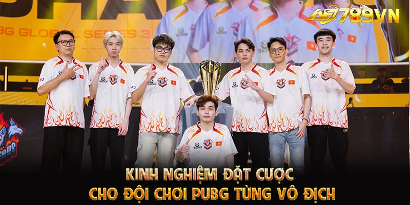 Kinh nghiệm đặt cược cho đội chơi PUBG từng vô địch