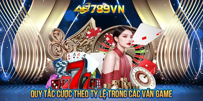 Quy tắc cược theo tỷ lệ trong các ván game