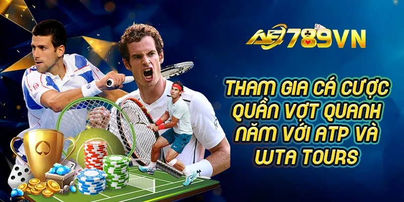 Tham gia cá cược quần vợt quanh năm với ATP và WTA Tours