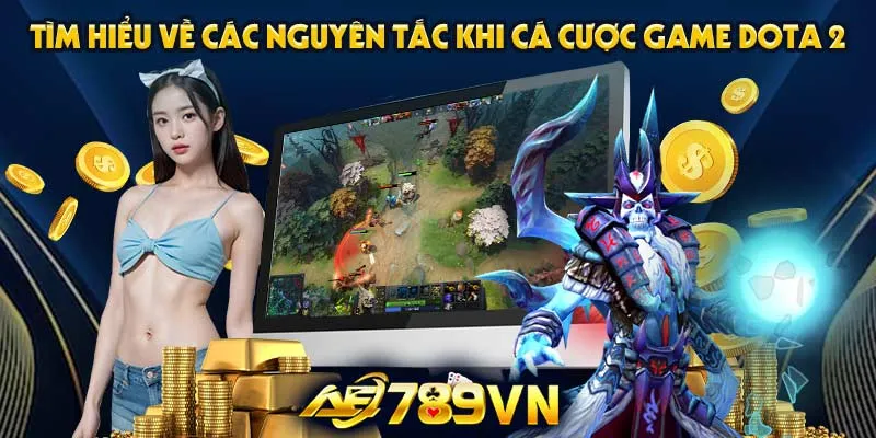 Tìm hiểu về các nguyên tắc khi cá cược game Dota 2