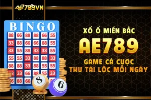 Xổ số miền Bắc AE789 – Game cá cược thu tài lộc mỗi ngày