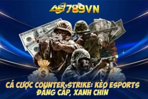 Cá cược Counter-Strike: Kèo Esports đẳng cấp, xanh chín