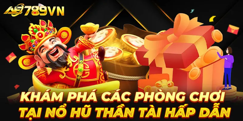 Khám phá các phòng chơi tại nổ hũ Thần tài hấp dẫn