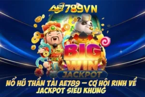 Nổ hũ Thần Tài AE789 – Cơ hội rinh về Jackpot siêu khủng