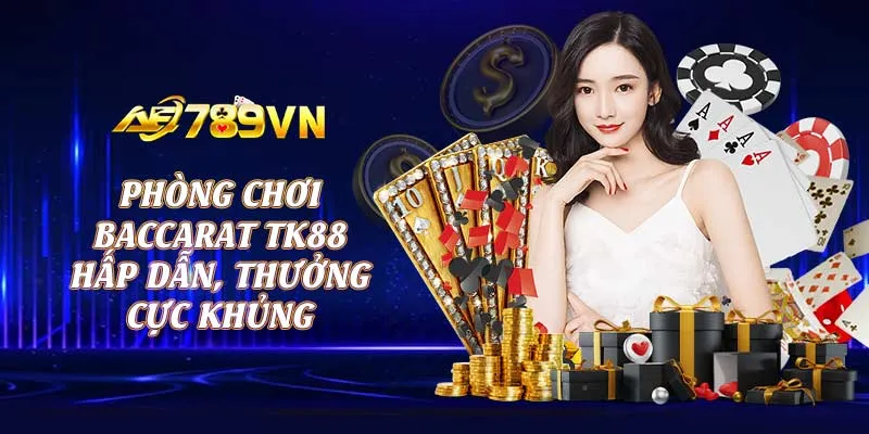 Phòng chơi baccarat TK88 hấp dẫn, thưởng cực khủng 