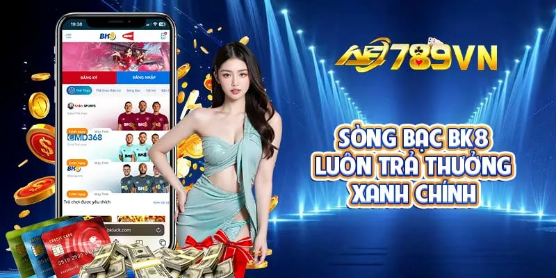 Sòng bạc BK8 luôn trả thưởng xanh chính