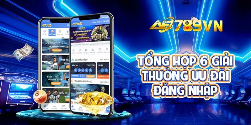 Tổng hợp 6 giải thưởng ưu đãi đăng nhập