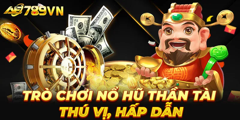 Trò chơi nổ hũ Thần Tài thú vị, hấp dẫn